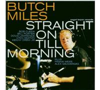 Miles, Butch - Straight on Till Morning