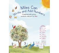 Miles Can Write and Add Numbers: A beginning math activity workbook made just for Miles
