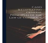 Miles Cases Illustrating General Principles of the Law of Contract MILES Multicolor
