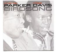 Miles Davis and Charlie Parker - Birdsong [Us Import]
