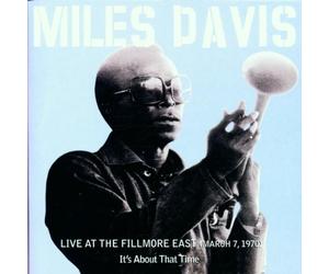 Miles Davis - At Fillmore East, March 7 1970: It's About That Time