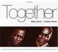 Miles Davis/Charlie Parker - Together: Miles Davis/Charlie Parker