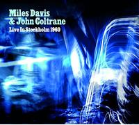 MILES DAVIS & JOHN COLTRANE - LIVE IN STOCKHOLM 1960