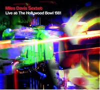 MILES DAVIS SEXTET - LIVE AT THE HOLLYWOOD BOWL 1981