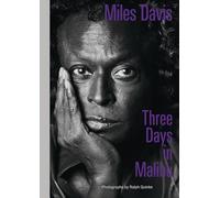 Miles Davis-Three Days in Malibu: Photographs by Ralph Quinke