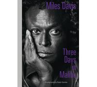 Miles Davis-Three Days in Malibu : Photographs by Ralph Quinke