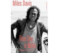 Miles Davis-Three Days in Malibu: Photographs by Ralph Quinke