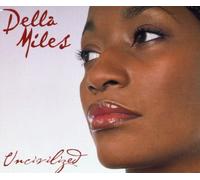 Miles,Della - Uncivilized