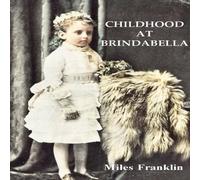 Miles Franklin Childhood at Brindabella: My First Ten Years Paperback Book Miles Franklin Multicolor