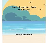 Miles Franklin Some Everyday Folk & Dawn Paperback Book Miles Franklin Multicolor
