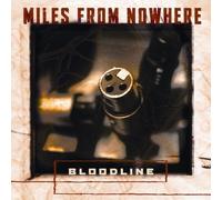 Miles from Nowhere - Bloodline