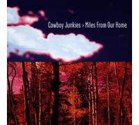Miles From Our Home by Cowboy Junkies (1998-06-30)