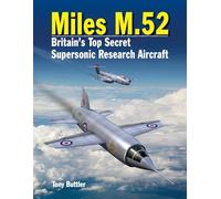 Miles M.52: Britain's Top Secret Supersonic Research Aircraft