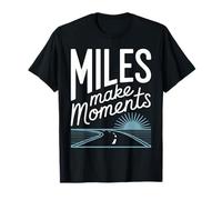 Miles Make Moments Running Apparel for Runners T-Shirt