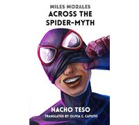 Miles Morales: Across the Spider-Myth