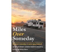 Miles Over Someday: An RV Journey Across North America