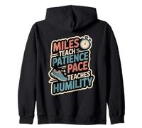 Miles Teach Patience Pace Teaches Humility Run Zip Hoodie