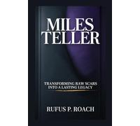 Miles Teller: Transforming Raw Scars Into A Lasting Legacy