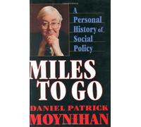 Miles to Go - A Personal History of Social Policy