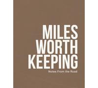 Miles Worth Keeping: Notes from the Road
