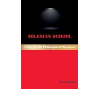 Milesian School: A Note on the Philosophical Movement: 43 (Western Philosophical Schools)