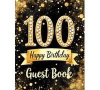 Milestone 100th Birthday Celebration Guest Book: Elegant black and gold glitter design guest book for special day celebration: keepsake celebration ... keepsake guest book for milestone birthday
