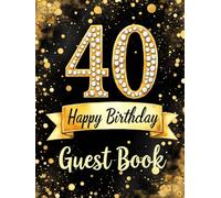 Milestone 40th Birthday Celebration Guest Book: Elegant black and gold glitter design guest book for special day celebration: keepsake celebration ... keepsake guest book for milestone birthday