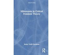 Milestones in Critical Feminist Theory