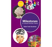 Milestones in Critical Feminist Theory