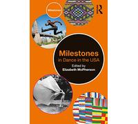 Milestones in Dance in the USA – Routledge