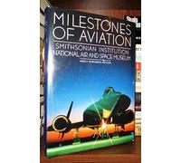 Milestones of Aviation: Smithsonian Institution National Air and Space Museum: Newly Expanded Edition (Beaux Arts Editions)