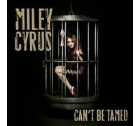 Miley Cyrus - Can T Be Tamed