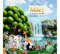 Miley the elephant: A journey toward acceptance of self. Part 2 (Miley. A journey toward Acceptance of Self)