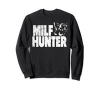 MILF Hunter Funny Adult Humor Joke for Men Who Love MILFS Sweatshirt