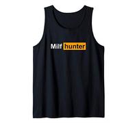 MILF Hunter | Funny Adult Humor Joke for Men Who Love Milfs Tank Top
