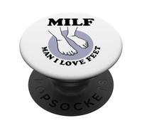MILF Man I Love Feet - Funny Foot Fetish Humor Kink Sarcasm PopSockets Adhesive PopGrip