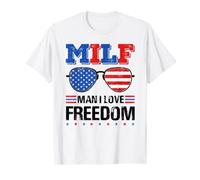 MILF Man I Love Freedom Funny 4th Of July USA Flag Patriotic T-Shirt