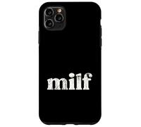 Milf Moms Mothers I'd Like To Case for iPhone 11 Pro Max