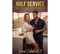 MILF SERVICE: Blue-Collar Hands. White-Hot Obsession (The Divorcée's Diary (Ten Erotic MILF Stories))