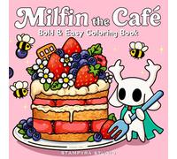 Milfin The Café: 55 Bold and Easy Bakery, Drinks and Dessert Coloring Pages for Adults Using Alcohol Markers, Cozy Café Stress Relief and Relaxation (Milfin Bold and Easy)