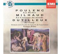 Milhaud: Creation du Monde / Dutilleux: Le Loup / Poulenc: Les Biches