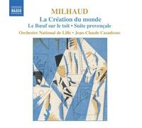 Milhaud: La Cr??ation du monde; Le boeuf sur le toit; Suite proven???ale; L'homme et son d??sir (2006-08-01)