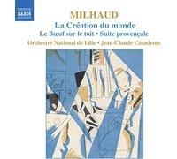 Milhaud: La Création du monde; Le boeuf sur le toit; Suite provençale; L'homme et son désir