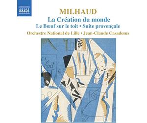 Milhaud: La Création du monde; Le boeuf sur le toit; Suite provençale; L'homme et son désir