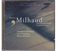Milhaud - Les malheurs d'Orphée; Le pauvre matelot