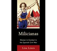 Milicianas: Women in Combat in the Spanish Civil War
