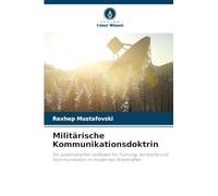 Militärische Kommunikationsdoktrin: Ein systematischer Leitfaden für Führung, Kontrolle und Kommunikation in modernen Streitkräften