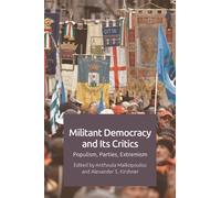 Militant Democracy and Its Critics : Populism, Parties, Extremism