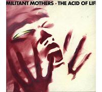 Militant Mothers - The Acid Of Life [Vinyl LP]