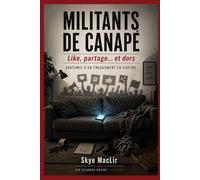 Militants de canapé: Like, partage… et dors Anatomie d’un engagement en carton: 10 (Obscyra - Les Silences Brisés)